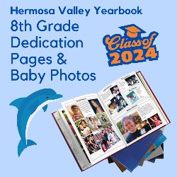 Hermosa Valley Yearbook 8th Grade Dedication Pages & Baby Photos - Class of 2024